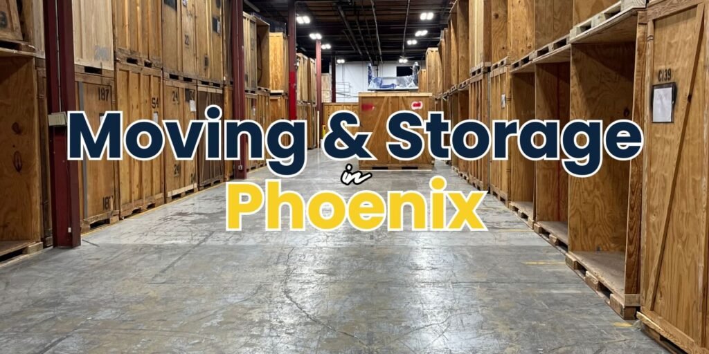 Moving & Storage in Phoenix